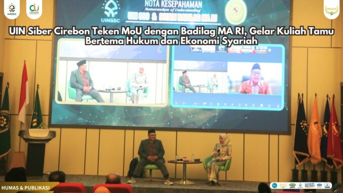 Ketua Program Studi S2 dan S3 Ekonomi Syariah Prof. Dr. Abdul Aziz, S.Ag., S.M., M.Ag menjadi narasumber Tamu dalam acara Penandatangan Nota Kesepakatan (MoU) antara UIN Siber Syekh Nurjati Cirebon dengan Badan Peradilan Agama Mahkamah Agung RI