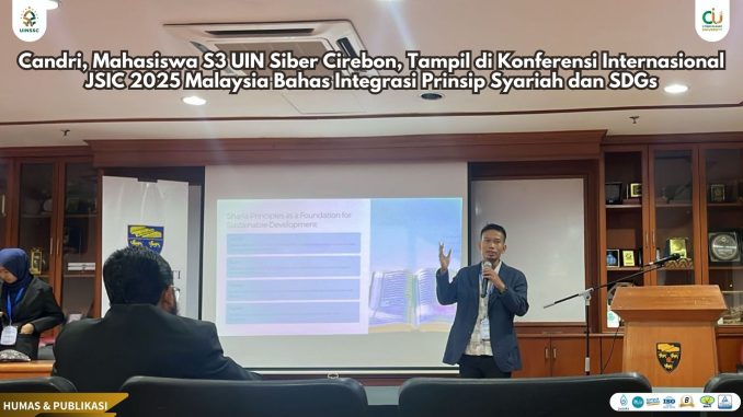 Candri, Mahasiswa Doktor Ekonomi Syariah (S3) UIN Siber Cirebon, Tampil di Konferensi Internasional JSIC 2025 Malaysia Bahas Integrasi Prinsip Syariah dan SDGs